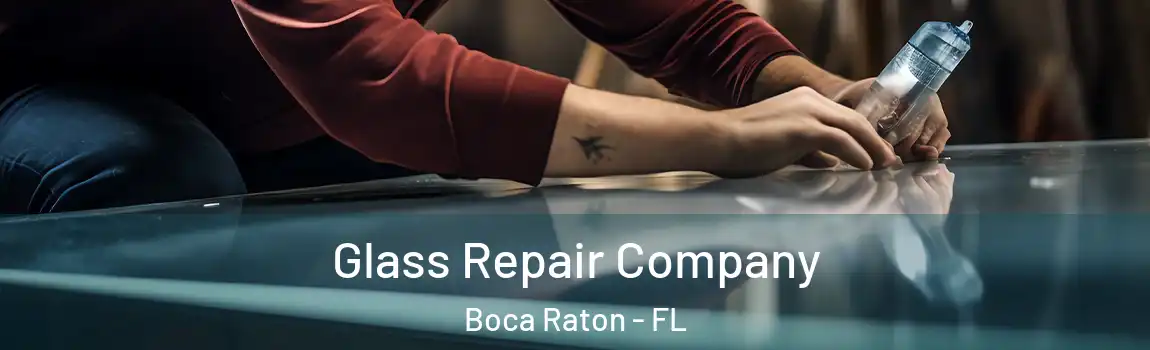  Glass Repair Company Boca Raton - FL
