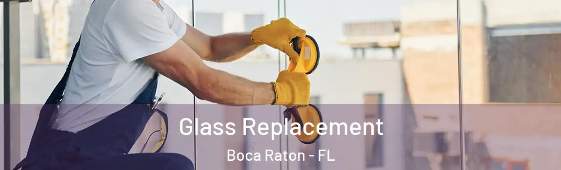  Glass Replacement Boca Raton - FL
