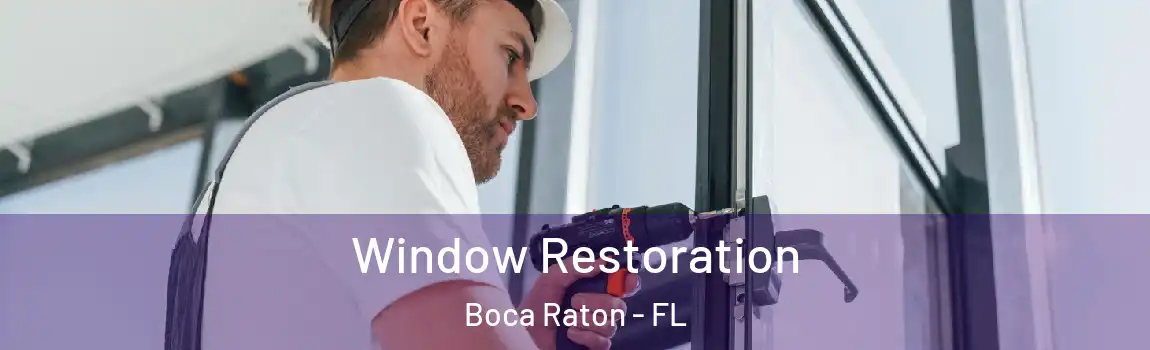  Window Restoration Boca Raton - FL